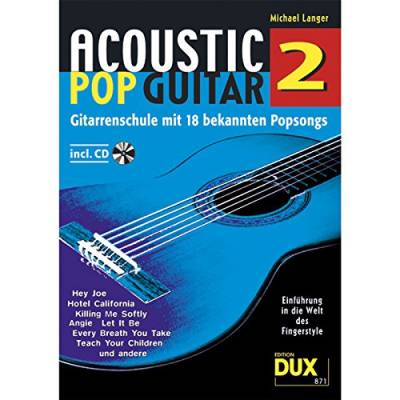 Acoustic Pop Guitar 2: Gitarrenschule mit 18 bekannten Popsongs incl. CD: Einführung in die Welt des Fingerstyle. Mit Download-Link von Edition Dux